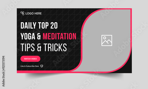 Daily yoga and meditation tips and tricks video cover banner design, body fitness and meditation techniques video thumbnail banner design, fully editable vector eps 10 file format