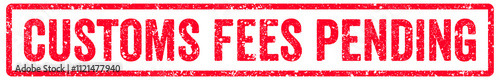 Customs Fees Pending Stamp Transparent Seal, Red Grunge Customs Fees Pending Word Rubber Stamp Seal