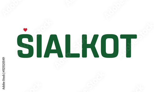 I Love Sialkot, Typographic Design of I Love Sialkot with a flag of PAKISTAN on a white background, Sialkot city of PAKISTAN with heart, Sialkot, I love Pakistan