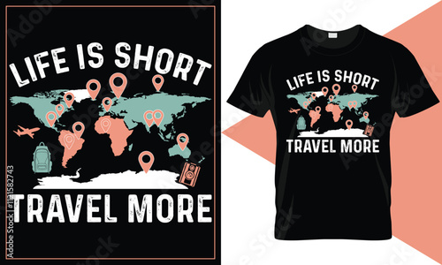 Life is Short, Travel More vector typography traveling t-shirt design template, Camping creative t-shirt design vector, Adventure t-shirt design, Outdoor t shirt design photo