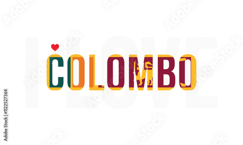 I Love Colombo, Typographic Design of I Love Colombo with a flag of Sri Lanka on a white background, Capital city of Sri Lanka with heart, Colombo, I love Sri Lanka