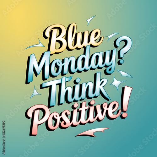 Blue Monday Think Positive Inspirational Message photo