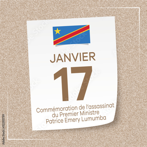 Congo Democratic Republic 17 January Anniversary of Prime Minister Patrice Emery Lumumbas Assassination. In French: 17 Janvier Commemoration de lassassinat du Premier Ministre Patrice Emery Lumumba