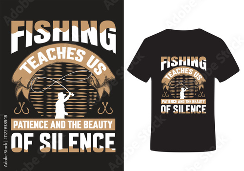 Fishing teaches us patience and the beauty of silence | Fishing T-shirt Design Template 