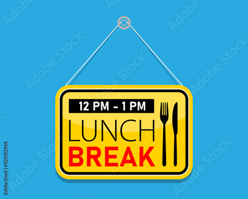 Sign Door Lunch Break - a designated period during the workday when employees stop working to eat lunch