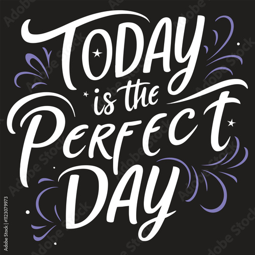 Today is the perfect day lettering design vector typography design