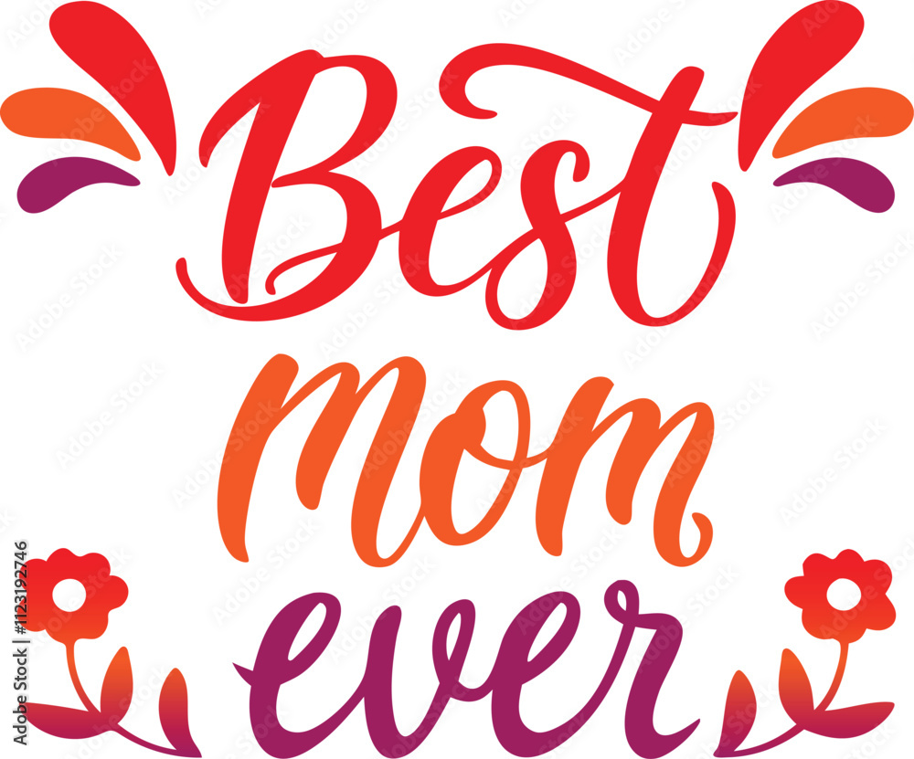 Fototapeta premium Best Mom Ever Stciker Vector Design