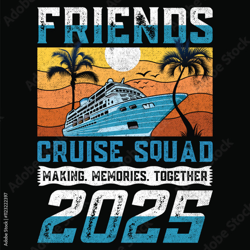 Friends Cruise Squad Together Making Memories 2025 T-Shirt Design, 2025 cruise t-shirt, t-shirts for cruise vacation, family trip shirts 2025