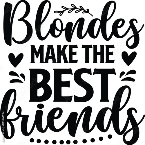Blondes Make the Best Friends