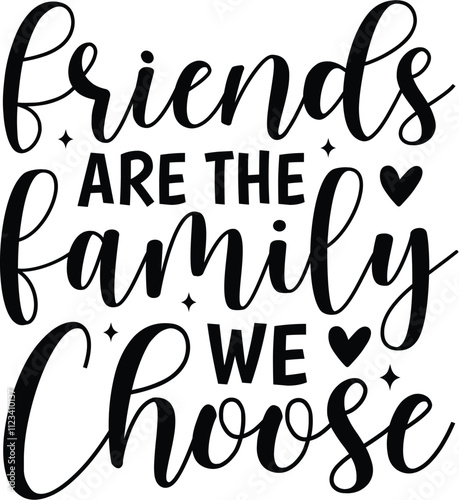 Friends Are the Family We Choose