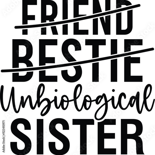 Friend Bestie Unbiological Sister