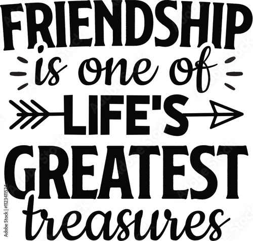 Friendship Is One Of Life's Greatest Treasures