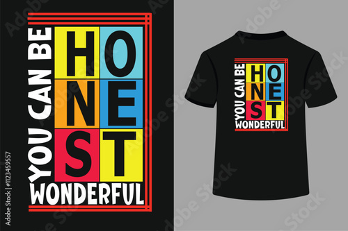 You Can Be Honest Wonderful Typography T-Shirt Design