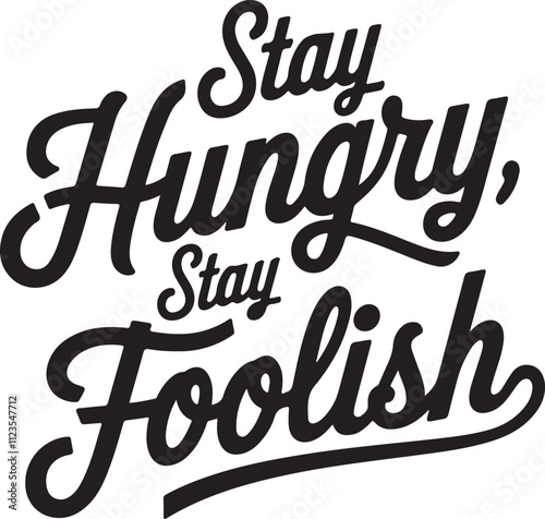Inspirational Quote Stay Hungry, Stay Foolish