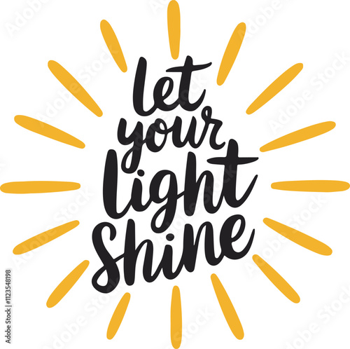 Let Your Light Shine - Inspirational Quote Design