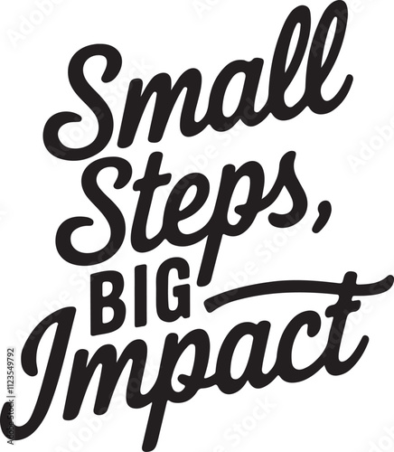 Motivational Quote Small Steps, Big Impact