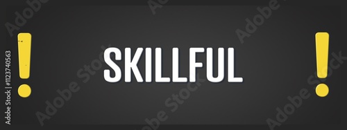 Skillful. A blackboard with white text. Illustration with grunge text style.
