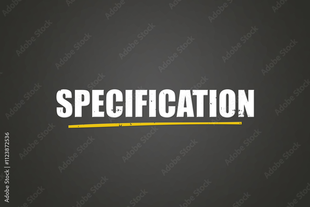Obraz premium Specification. A blackboard with white text. Illustration with grunge text style.