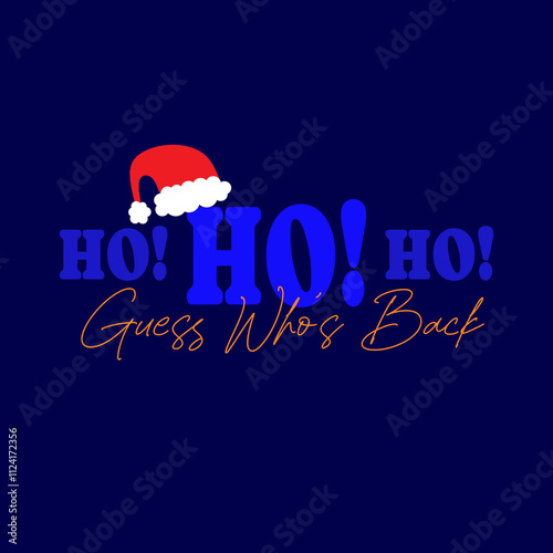 Ho Ho Ho! guess who's back typography. Vector illustration design.