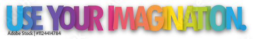 Photos USE YOUR IMAGINATION colorful typography banner on transparent background
