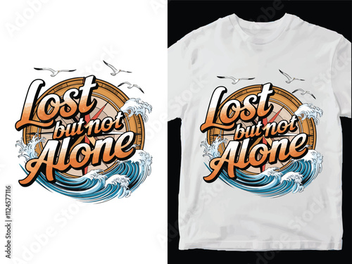 Lost but not alone Boatswain t shirt design for Seaman