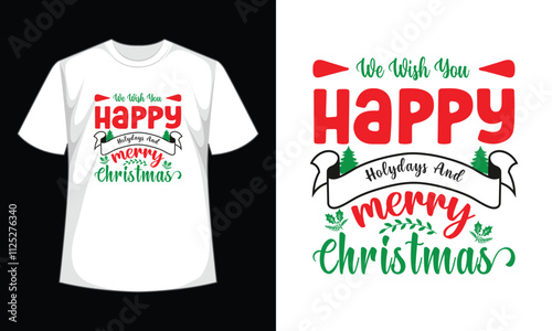 We wish you happy holiday and merry Christmas- t shirt design, Christmas day lettering t shirt design.