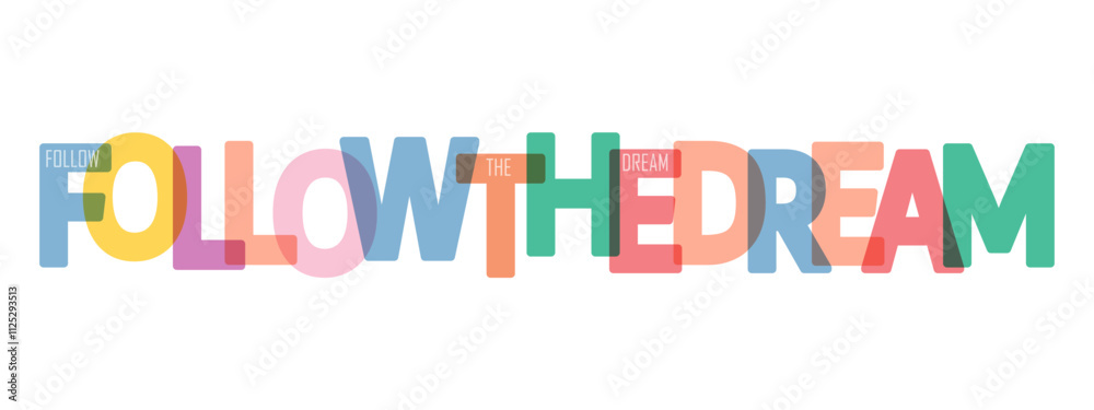 FOLLOW THE DREAM. A motivating phrase for learning, training, self-perfection and goal achievement FOLLOW THE DREAM. A motivating phrase for learning, training, self-perfection and goal achievement