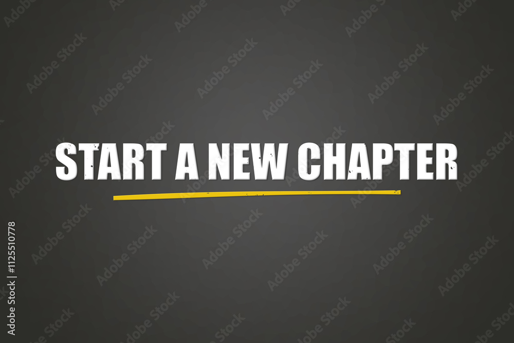 Start a new Chapter. A blackboard with white text. Illustration with grunge text style. Start a new Chapter. A blackboard with white text. Illustration with grunge text style.