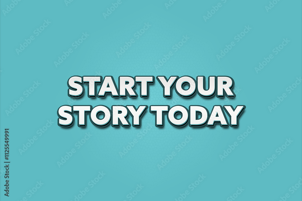 Start Your Story Today.. A Illustration with white text isolated on light green background. Start Your Story Today.. A Illustration with white text isolated on light green background.