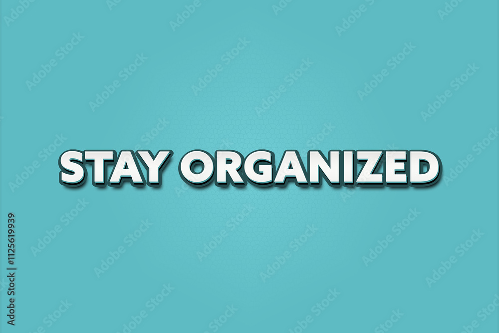 Stay organized. A Illustration with white text isolated on light green background. Stay organized. A Illustration with white text isolated on light green background.