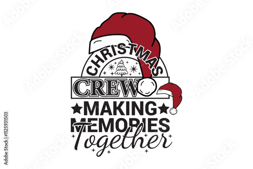 Christmas Crew Making Memories Together T-shirt Design
