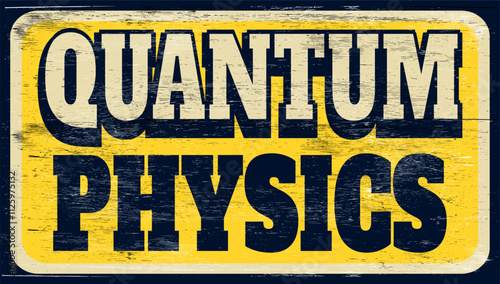 Aged vintage quantum physics sign on wood