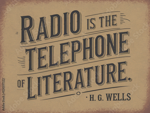 Vintage typography quote by h.g. wells on radio and literature photo