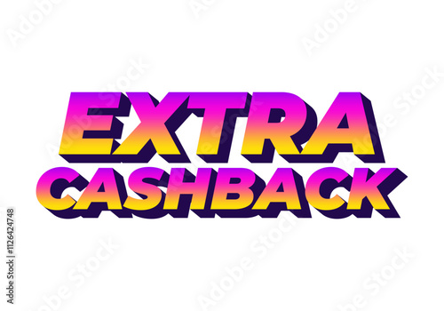 Extra cash back. text effect with extra bold font for social media ads