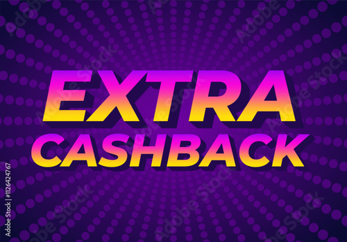 Extra cash back. text effect with extra bold font for social media ads