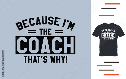 Because i'm the coach that's why