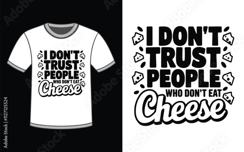 I don't trust people who don't eat cheese t-shirt design vector.