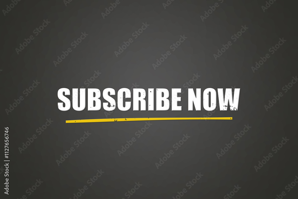 Fototapeta premium subscribe now. A blackboard with white text. Illustration with grunge text style.