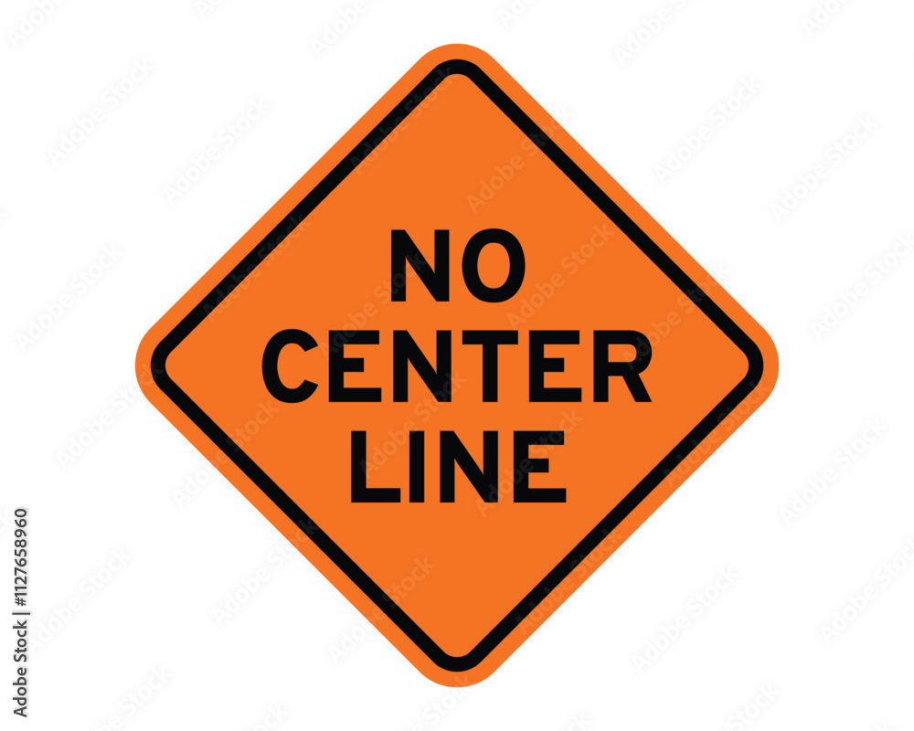No Center Line Construction Sign Featuring Orange Diamond Shape with Black Text, Indicating Absence of Center Line Markings, Available as a Vector File No Center Line Construction Sign Featuring Orange Diamond Shape with Black Text, Indicating Absence of Center Line Markings, Available as a Vector File