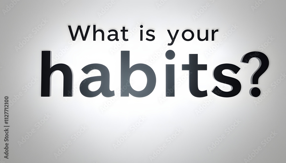 What is your habits? Sign with the word habits isolated with white highlights, png What is your habits? Sign with the word habits isolated with white highlights, png