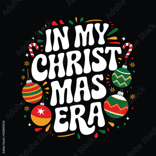 In my christmas era t shirt design