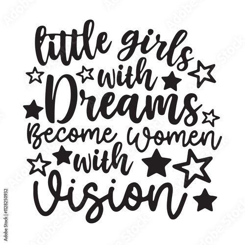 little girls with dreams become women with vision background inspirational positive quotes, motivational, typography, lettering design