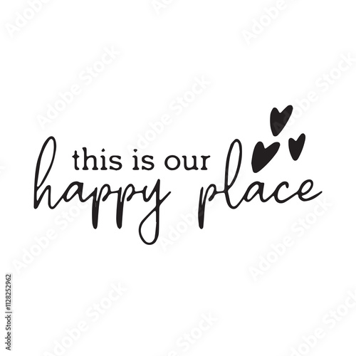 this is our happy place background inspirational positive quotes, motivational, typography, lettering design