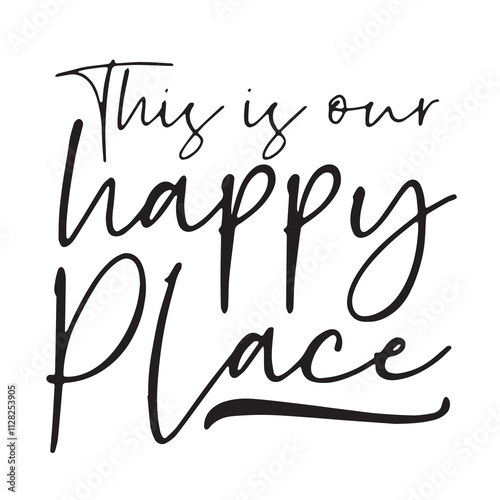 this is our happy place background inspirational positive quotes, motivational, typography, lettering design