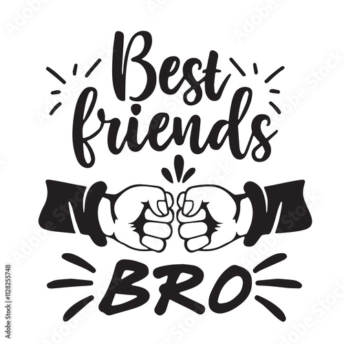 best friends bro logo inspirational positive quotes, motivational, typography, lettering design