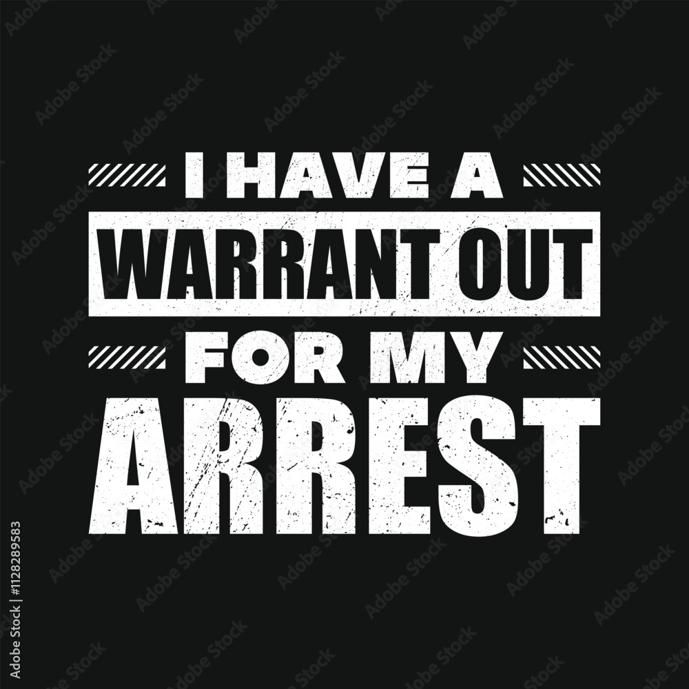 Αυτοκόλλητο I Have A Warrant Out for My Arrest Funny Arrested Vintage T Shirt Design