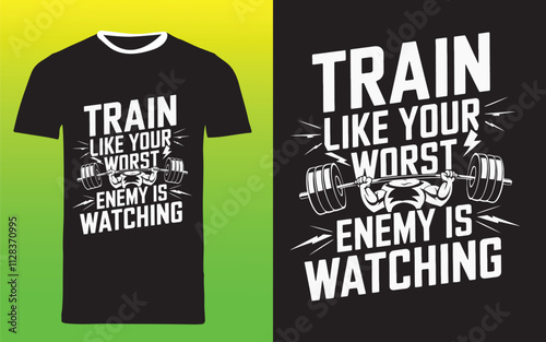 typography t shirt design "Train Like Your Worst Enemy Is Watching