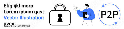 Person with tablet, lock icon, and P2P symbol. Ideal for cybersecurity, data protection, peer-to-peer networking, secure communication, digital safety tech education online privacy. Landing page