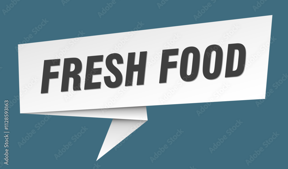 FRESH FOOD BANNER, SPEECH BUBBLE, LABEL, STICKER, SIGN FRESH FOOD BANNER, SPEECH BUBBLE, LABEL, STICKER, SIGN