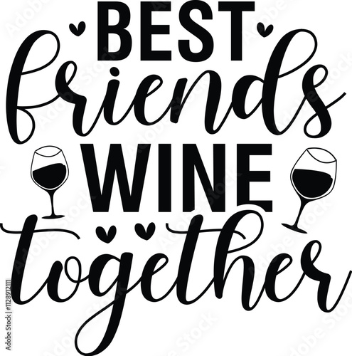 Best Friends Wine Together